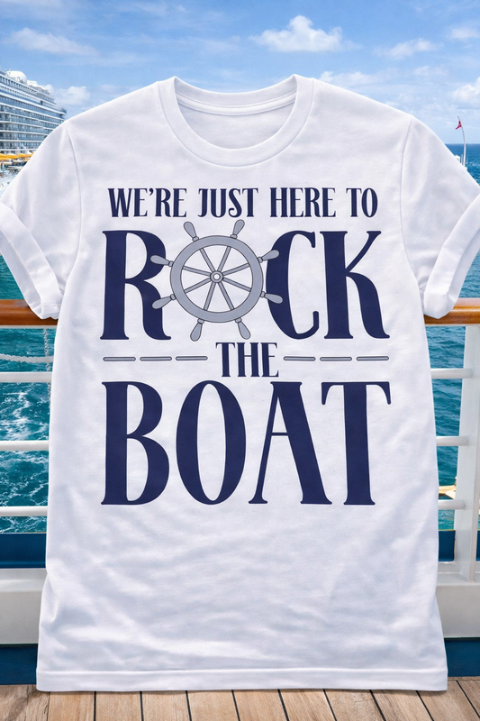 We’re Just Here to Rock the Boat – Cruise T-Shirt